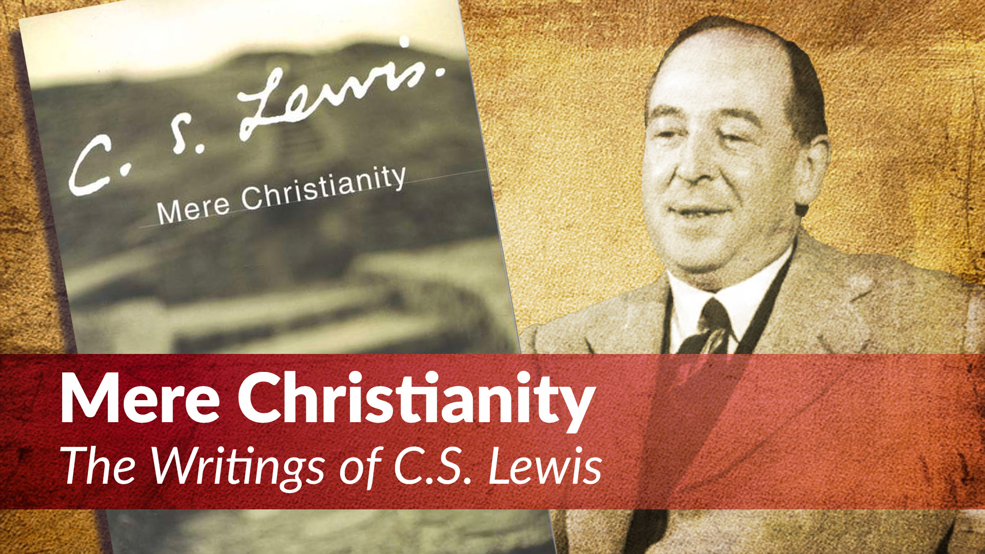 Mere Christianity - The Writings of C.S. Lewis